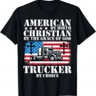 American By Birth Christian The Grace Of God Trucker Choice T-Shirt