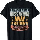 An Apple A Day Keeps Anyone Away Funny Medical Humor Lover T-Shirt
