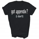 Appendix Surgery Appendectomy Removed Unisex Shirt Gift