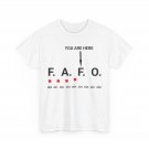 Around and Find Out FAFO You Are Here Funny Women Men T-shirt