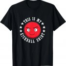 Ball Sports Kickball Player Funny Saying Training T-Shirt Ball Sports Kickball Player Funny Saying Training T-Shirt