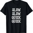 Ballroom Dancing Slow Quick Funny Saying Humor T-Shirt Ballroom Dancing Slow Quick Funny Saying Humor T-Shirt