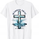 Baptism Washed Away Acts 22 Quote _ Baptized Water Cross T-Shirt