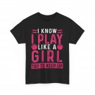 Basketball Shirt, I Know I Play Like a Girl Try to Keep Up Women Girls Shirt