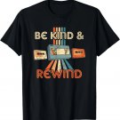 Be Kind & Rewind Vintage 90's Nostalgic 80's Throwback T-Shirt