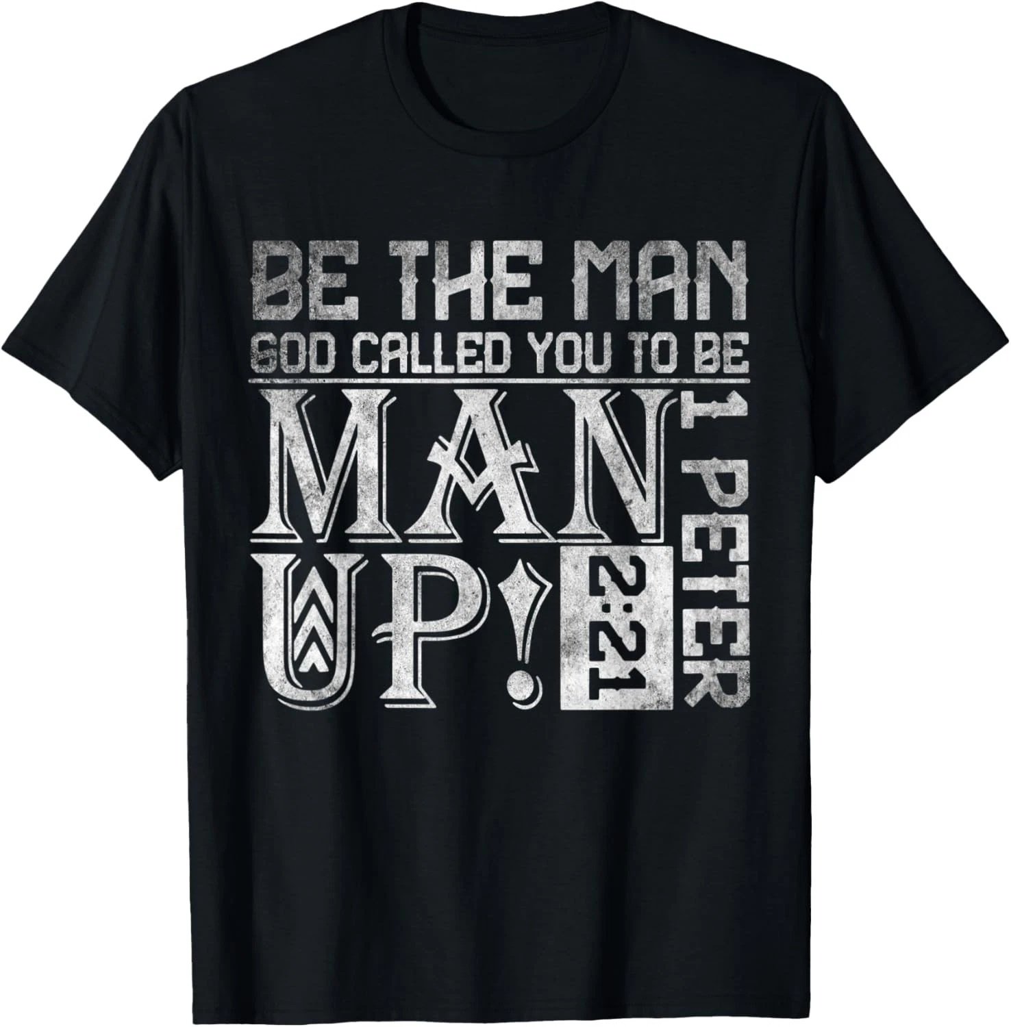 Be The-Man God Called You To Be Man Up, Christian Workout T-Shirt