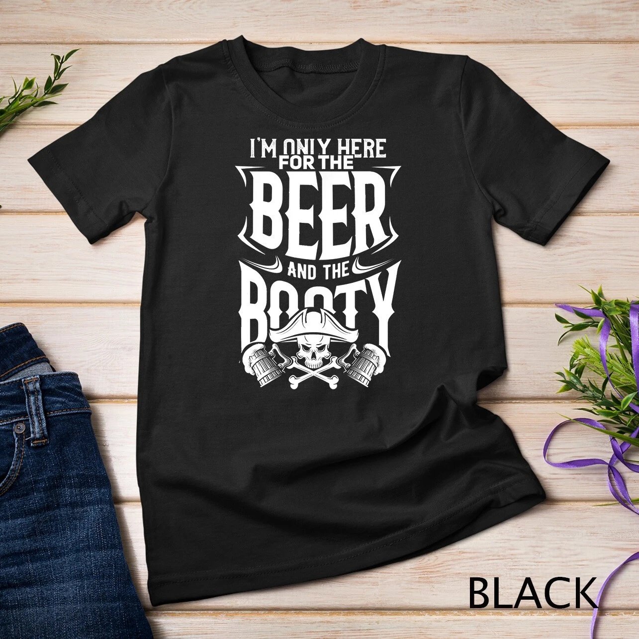 Beer And the Booty, Fun Drinking Pirate T-Shirt Unisex T-shirt