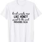 Bible Verse Proverbs 16_24 - Gift For Women & Men, Christian T-Shirt