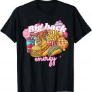 Big Back Energy Funny Humor T-Shirt