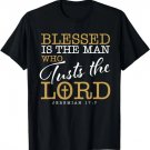 Blessed Is The Man Who Trusts The Lord Jesus Christian Bible T-Shirt, Size S-5XL