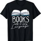 Books Are My Love Language T-Shirt