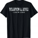 Bourbon and Dogs I Love My Licker Bourbon Drinking Lover Dog Gift Unisex T-Shirt