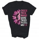 Check Your Boobs Mine Tried To Kill Me Breast Cancer Unisex T-Shirt
