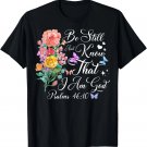 Christian Bible Verse Psalm 4610 Flower Butterfly T-Shirt