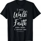 Christian Birthday gift idea Bible Verses Walk by Faith T-Shirt