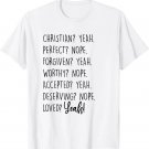 christian yeah perfect nope forgiven yeah worthy nope T-Shirt
