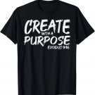 Create With Purpose Bible God Jesus Religious Christian Gift T-Shirt