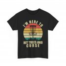 Disc Golf Shirt, I'm Here to Hit Trees and Curse Disc Golfer Women Men Shirt Disc Golf Shirt, I'm Here to Hit Trees and Curse Disc Golfer Women Men Shirt