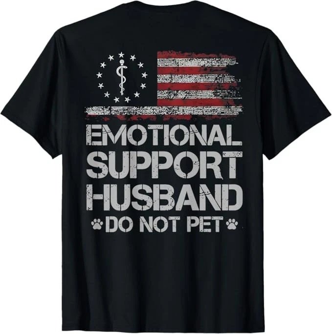 Do Not Pet Emotional Support Husband (on Back) T-Shirt