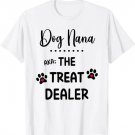 Dog Nana The Treat Dealer Funny Dog Nana Dog Grandma T-Shirt