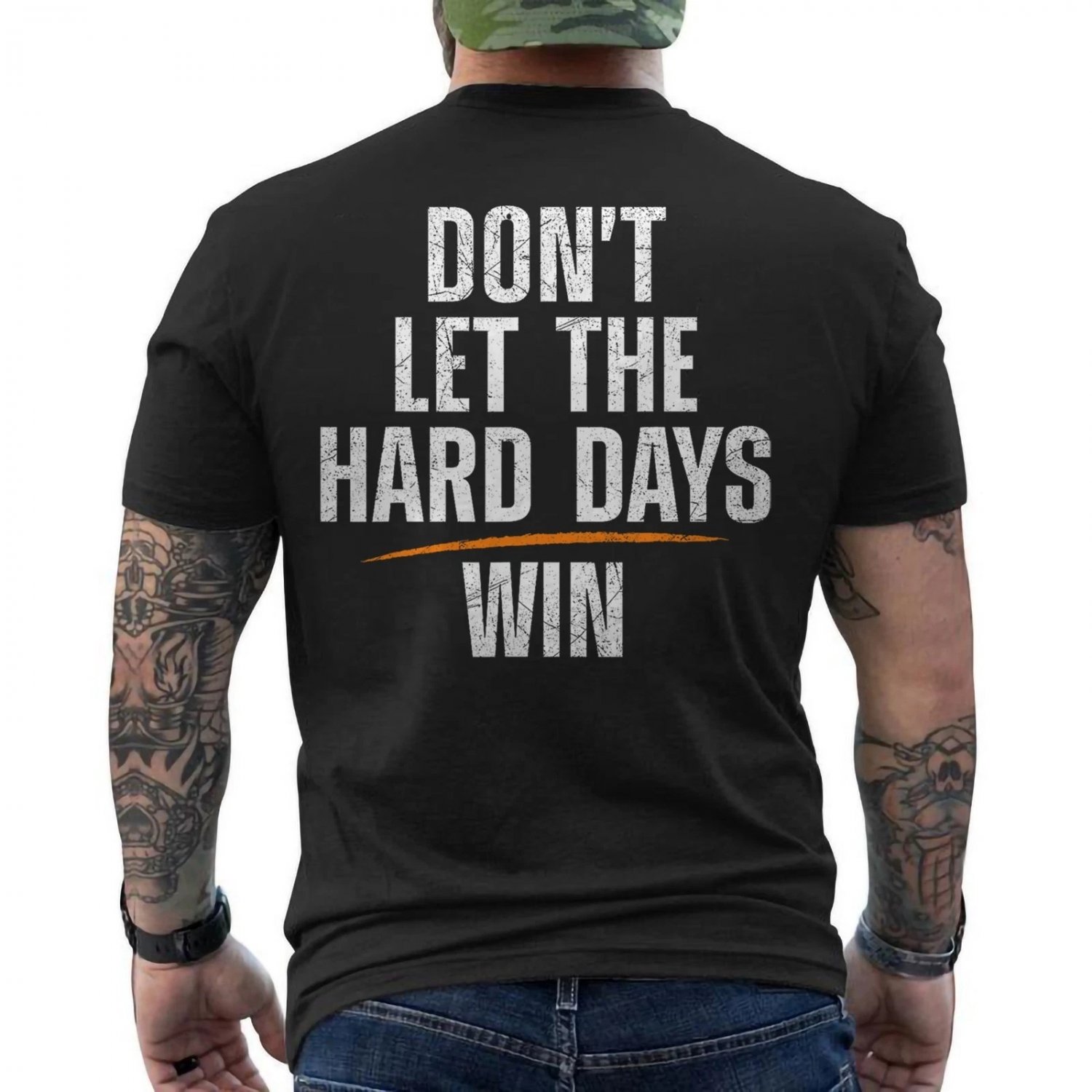 Don't Let the Hard Days Win Quote (ON BACK) Unisex T-Shirt