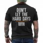 Don't Let the Hard Days Win Quote (ON BACK) Unisex T-Shirt