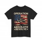 USA Flag Operation Absolute Resolve Shirt, American Bravery T-Shirt