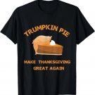 Trumpkin Pie Make Thanksgiving Great Again T-Shirt