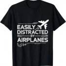 Easily Distracted by Airplanes Aircraft Pilot Aviation Men T-Shirt