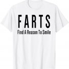 FARTS Find A Reason To Smile Funny Saying Quote Men Women T-Shirt