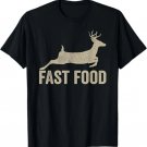 Fast Food Deer Hunter - Funny Hunting tee T-Shirt