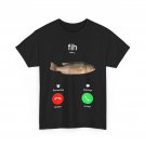 Fih Calling Remind Me Message Decline Accept Phone Call Fish Gift T-Shirt Fih Calling Remind Me Message Decline Accept Phone Call Fish Gift T-Shirt