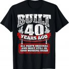 Funny 40th Birthday B-Day Present Saying Age 40 Year Joke T-Shirt Funny 40th Birthday B-Day Present Saying Age 40 Year Joke T-Shirt