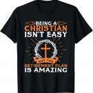 Funny Christian Retirement Plan Gift For Religious Men Women T-Shirt Funny Christian Retirement Plan Gift For Religious Men Women T-Shirt