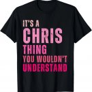 Funny shirt It's A Chris Thing You Wouldn't Understand Chris Gift Unisex T-Shirt Funny shirt It's A Chris Thing You Wouldn't Understand Chris Gift Unisex T-Shirt