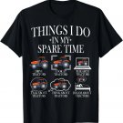Funny Tractors lover 6 Things I Do In My Spare Time Tractor Unisex T-Shirt