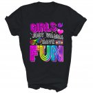 Girls Just Wanna Have Fun 70's 80's 90's Unisex Shirt Gift