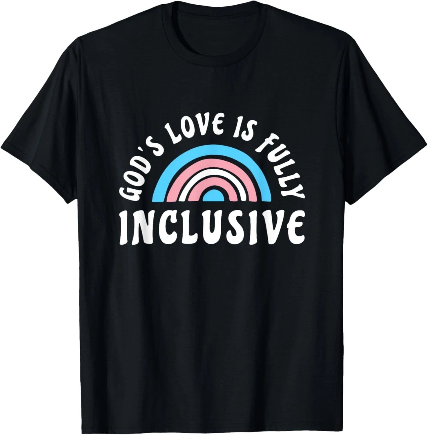 Gods Love Is Fully Inclusive Shirt _ LGBT Trans Christian T-Shirt