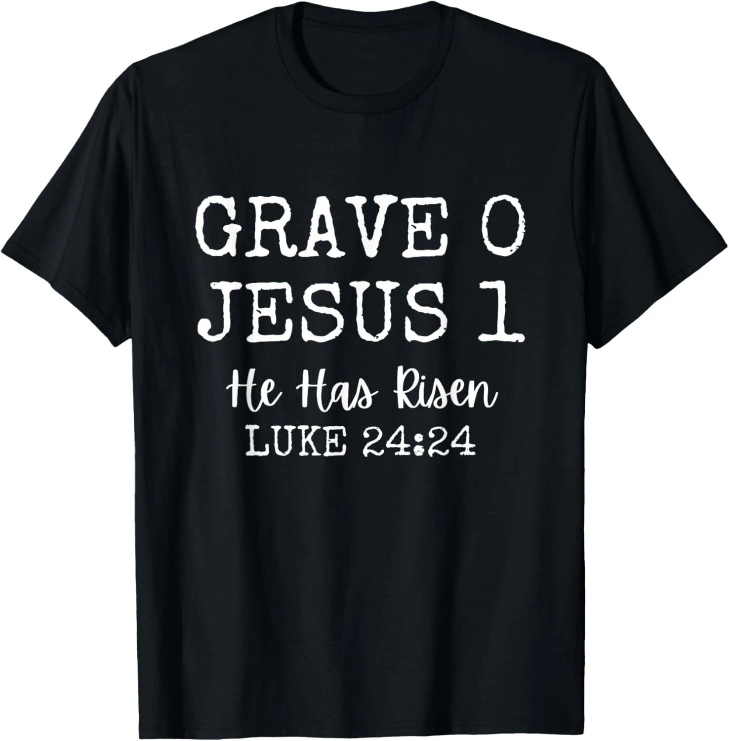 Grave 0 Jesus 1 He Has Risen Jesus Religion Easter Christian T-Shirt