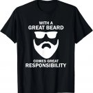 Great Beard Comes Great Responsibility T-Shirt