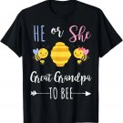 He or she great grandpa to bee Expecting granddad T-Shirt He or she great grandpa to bee Expecting granddad T-Shirt