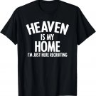 Heaven Is My Home Quote for Christian Spiritual Coach T-Shirt