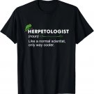 Herpetologist Gift Tee Gift Unisex T-Shirt Herpetologist Gift Tee Gift Unisex T-Shirt