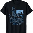 hope is my anchor Hebrews 6_19 bible verse christian faith T-Shirt