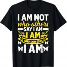 I Am Who God Says I am Religious Christian Believing T-Shirt