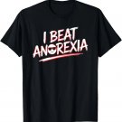 I Beat Survived Anorexia Awareness Survivor Warrior T-Shirt