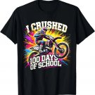 I Crushed 100 Days Of School Dirt Bike For Boys 100th Day T-Shirt