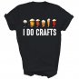 I Do Crafts Home Brewing Craft Beer Unisex Shirt Gift T-Shirt