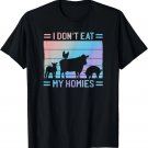I Don't Eat Homies - Vegan Quote Vegetarian Saying - Proud T-Shirt