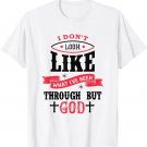 I Don't Look Like What I've Been Through Men Women Christian T-Shirt